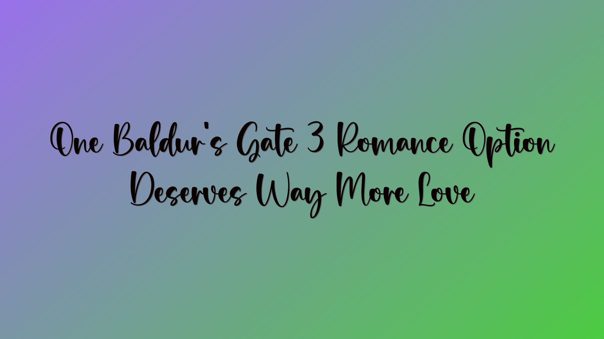 One Baldur’s Gate 3 Romance Option Deserves Way More Love