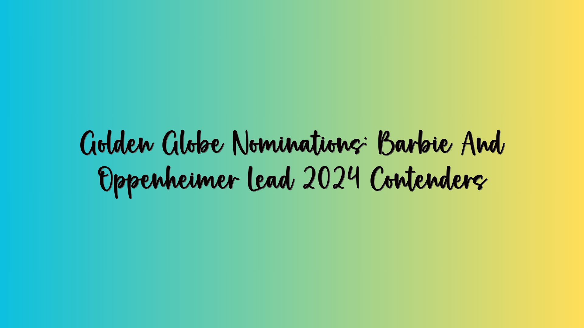 Golden Globe Nominations: Barbie And Oppenheimer Lead 2024 Contenders