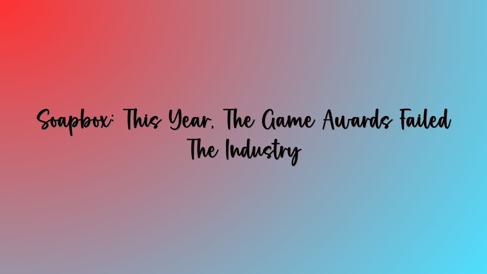 Soapbox: This Year, The Game Awards Failed The Industry